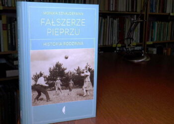 Książka na weekend: Monika Sznajderman „Fałszerze pieprzu. Historia rodzinna”