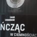 Elektrownia zaprasza na wystawę „Tańcząc w ciemnościach”