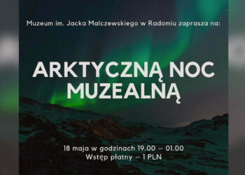 Muzeum im. Jacka Malczewskiego w Radomiu zaprasza na Noc Muzeów