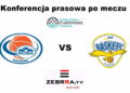 Konferencja prasowa po meczu ROSA Radom – EWE Baskets Oldenburg