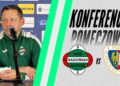 Konferencja prasowa po meczu Radomiak Radom – Piast Gliwice 2:2 [RADOMIAK.TV]