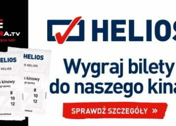 KONKURS!!! Wygraj bilet do kina Helios!
