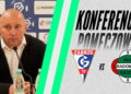 Konferencja prasowa po meczu Górnik Zabrze – Radomiak Radom 0:0 [RADOMIAK.TV]