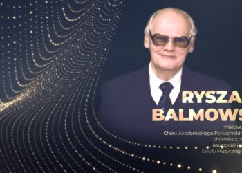 Ryszard Balmowski – wspomnienie pierwszego chórmistrza Chóru Akademickiego w Radomiu