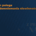 Z PRAWEM NA TY – Na czym polega zasada domniemania niewinności?