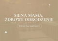 Shintai Day SPA Radom – „ODCHUDZANIE PO CIĄŻY-CZAS NA REWOLUCJĘ”, czyli „SILNA MAMA, ZDROWE ODRODZENIE”