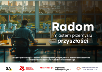 „Radom miastem przemysłu przyszłości” – rusza przełomowy projekt dla subregionu radomskiego