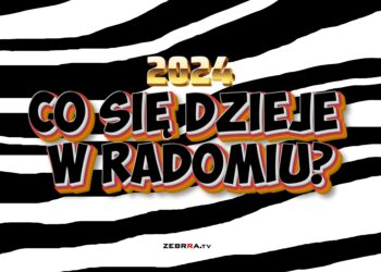 Co się dzieje w Radomiu? 22-24.11.2024r.